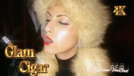 * Glam Cigar * 4K