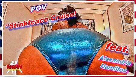 POV - Stinkface Cruise!