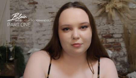 BLAIRS BREAKS YOUR DICK PERMANENTLY PART ONE THE CONTRACT