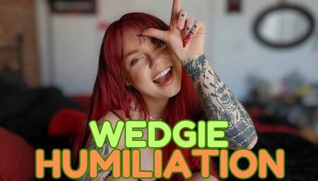 Wedgie Humiliation - Endure the Wedgie you Deserve