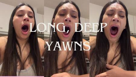 Long, deep yawns