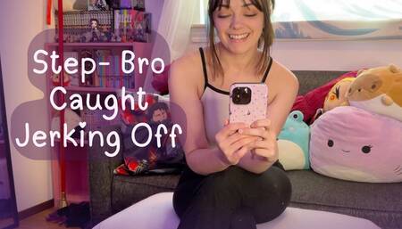 Step Bro Caught Jerking Off