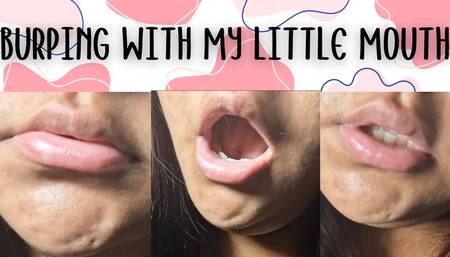 Burping with my little mouth