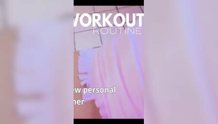 My New Trainer Knows How to Push Me