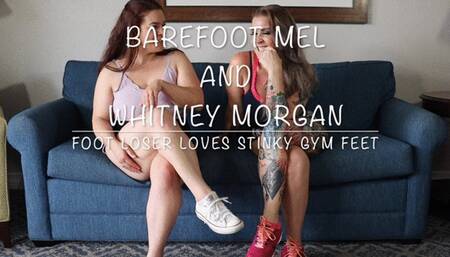 Barefoot Mel and Whitney Morgan Foot Loser Loves Stinky Gym Feet