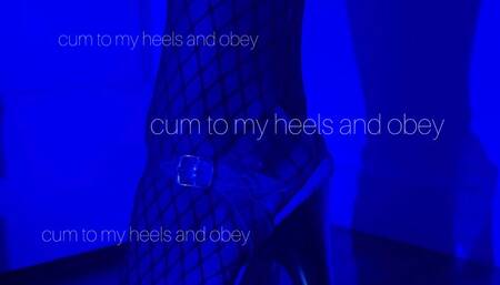 Cum to my Heels & Obey