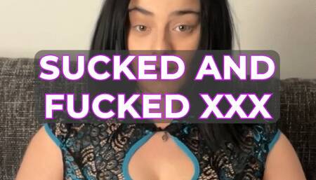 SUCKED AND FUCKED XXX