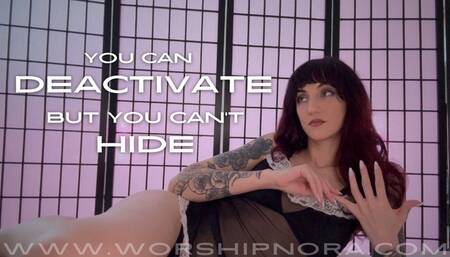 You Can Deactivate, But You Can't Hide