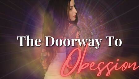 The Doorway Of Obsession