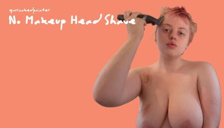 No Makeup Head Shave