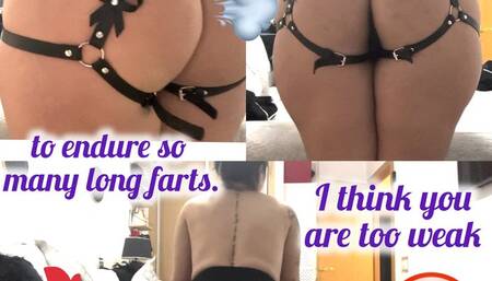 I think you are too weak to endure so many long farts