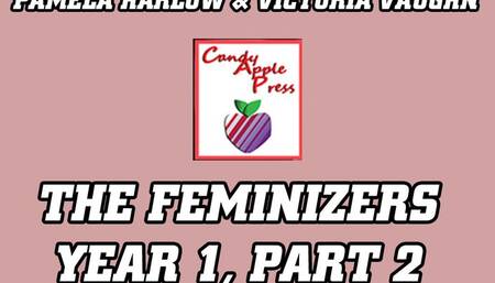 The Feminizers Year 1 Part 2