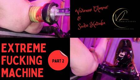 EXTREME FUCKING MACHINE - Part 2 - Vivienne l'Amour and Sadie Katinka continue their anal stretching adventure, fisting, pegging and fucking their wide open slaves