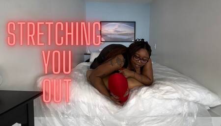 Stretching You Out