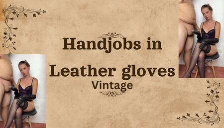 vintage handjobs in leather gloves