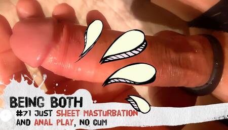 #71-just Sweet Masturbation and Anal Play, No Cum - Beingboth