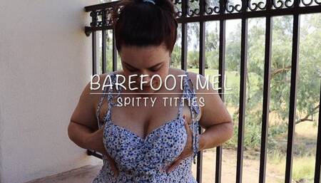 Barefoot Mel Spitty Titties