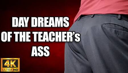 KingMarti: Day Dreams Of The Teachers Ass JOI 4k UHD