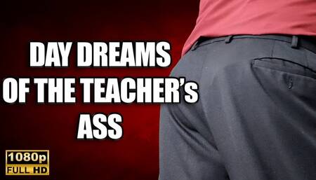 KingMarti: Day Dreams Of The Teachers Ass JOI FHD