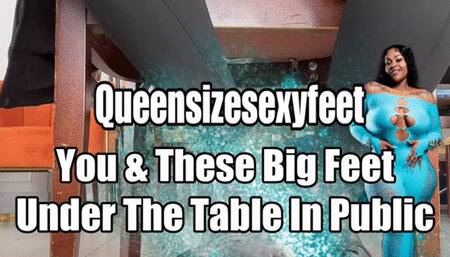 You & These Big Feet Under The Table In Public