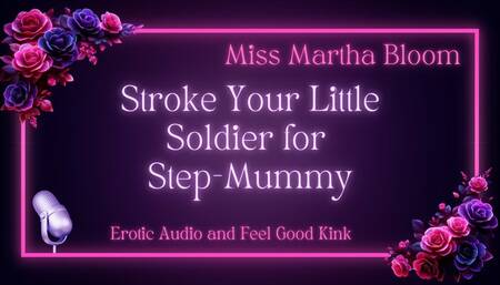 Stroke Your Little Soldier for Step-Mummy ( JOI )