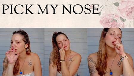 I pick my nose a lot