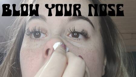 Blow my nose