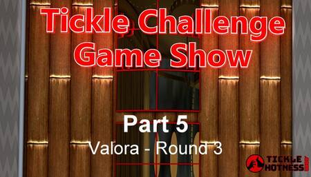 Tickle Challenge Game Show - Part 5 - Valora - Round 3