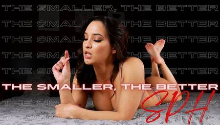 The Smaller, The Better - SPH