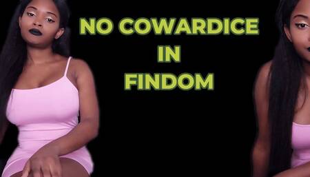 No Cowardice in Findom