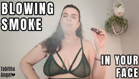 Blowing Smoke In Your Face WMV