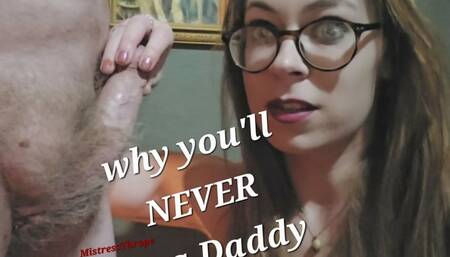 Why you'll never be a daddy