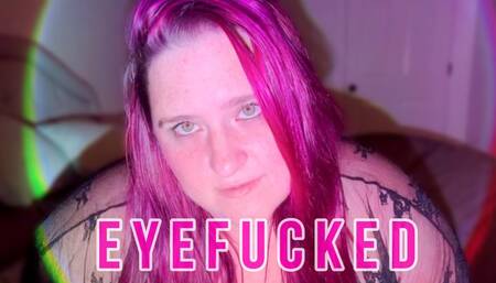 Eyefucked (Face + Eye Worship)