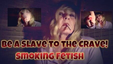 Smoking Fetish: Be a Slave to the Crave!