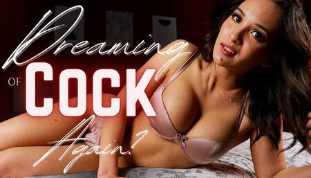 Dreaming Of Cock Again?