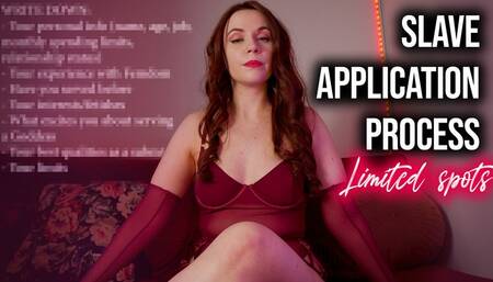 SLAVE APPLICATION PROCESS (limited spots)