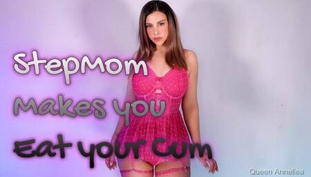 StepMom Makes Your Eat Your Cum