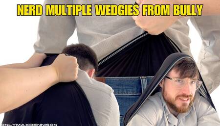nerd multiple wedgies from bully