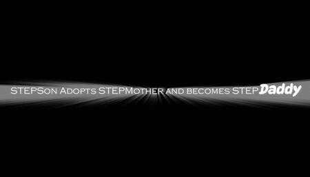 StepSon Adopts StepMother and becomes