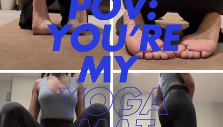 POV: You’re My Yoga Mat