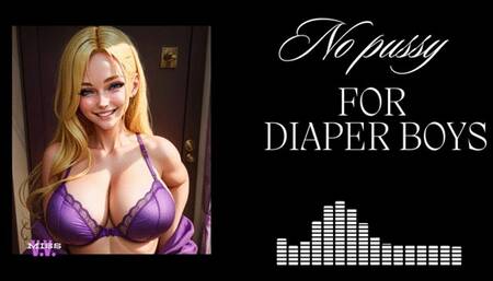 MP4 VERSION No pussy for diaper boys…