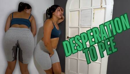 DESPERATE TO PEE