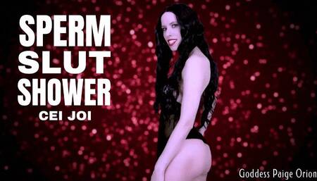 Sperm Slut Shower CEI JOI