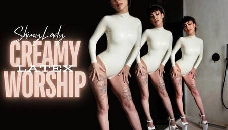 CREAMY Latex Worship