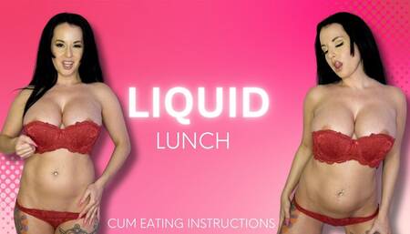 LIQUID LUNCH
