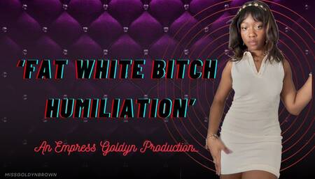 Fat White Bitch Humiliation