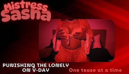 Punishing the Lonely on Valentines Day