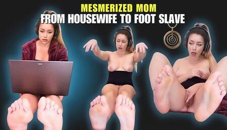 Mesmerized MILF: Hot Mom to Hot Foot Slave