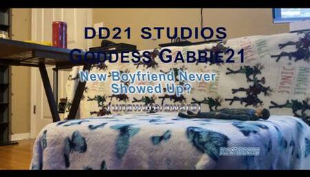 Goddess Gabbie21 New Boyfriend was a No Show (unaware to aware)