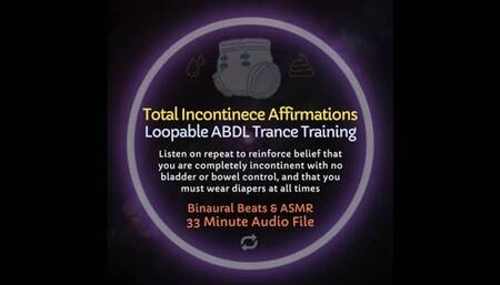 Total Incontinence Affirmations Loopable ABDL Diaper Trance Training & ASMR